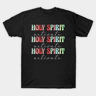 Holy Spirit Activate Christian Christmas Gift T-Shirt